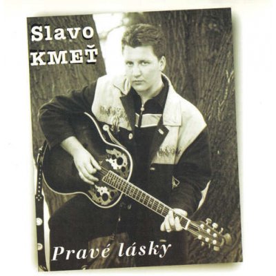Slavo Kmeť - Pravé lásky CD – Zbozi.Blesk.cz