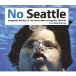 Various - No Seattle - Forgotten Sounds Of The North-West Grunge Era 1986-97 CD – Zboží Mobilmania
