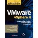 Mistrovství ve VMware vSphere 4 - Kompletní průvodce profesionální virtualizací