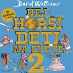 Nejhorší děti na světě 2 - David Walliams – Hledejceny.cz