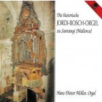 Hans-Dieter Möller - Die Historische Jordi-Bosch-Orgel Zu Santanyj Mallorca CD – Hledejceny.cz