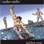 Under Radio - Bad Heir Ways – Zbozi.Blesk.cz