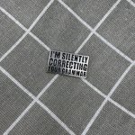 Pinarna I'm silently correcting your grammar Tiše opravuji tvou gramatiku – Zboží Dáma