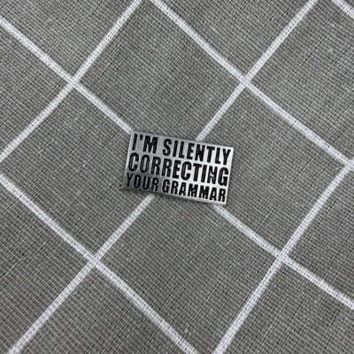 Pinarna I'm silently correcting your grammar Tiše opravuji tvou gramatiku – Zboží Dáma