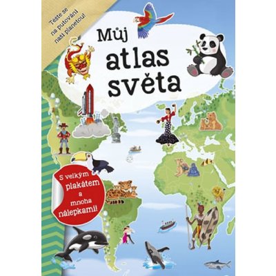 Můj atlas světa + plakát a nálepky – Zbozi.Blesk.cz