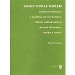 Knihy podle norem. Kulturní instituce v systému řízené kultury. Státní nakladatelství krásné literatury, hudby a umění - Eva Forstová - Filozofická fakulta UK v Praze – Sleviste.cz