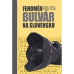 Fenomén bulvár na Slovensku - Marcel Lincényi, Miroslav Kohuťár – Hledejceny.cz