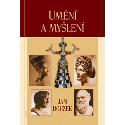 Umění a myšlení - Bouzek Jan – Hledejceny.cz