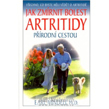 Jak zmírnit bolest artritidy -- přírodní cestou - Earl Mindell