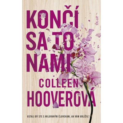 Končí sa to nami - Colleen Hoover – Zbozi.Blesk.cz