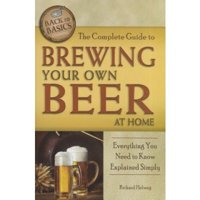 Complete Guide to Brewing Your Own Beer R. Helweg – Zbozi.Blesk.cz