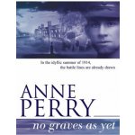 No Graves as Yet World War I Series, Novel 1 - An evocative novel of war, secrets and intrigue Perry AnnePaperback – Sleviste.cz
