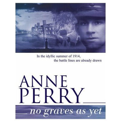 No Graves as Yet World War I Series, Novel 1 - An evocative novel of war, secrets and intrigue Perry AnnePaperback – Sleviste.cz