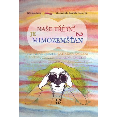 Naše třídní je mimozemšťan 2 - Záhadná zmizení - Jiří Šandera – Zboží Mobilmania