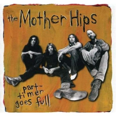 Mother Hips - Part - Timer Goes Full CD – Zbozi.Blesk.cz