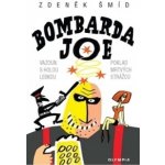 Bombarda Joe Zdeněk Šmíd – Hledejceny.cz