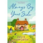 Always By Your Side - An uplifting story about community and friendship, perfect for fans of Escape to the Country and The Dog House Haworth JuliePaperback – Sleviste.cz