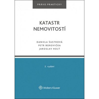 Katastr nemovitostí - Jaroslav Holý, Daniela Šustrová, Petr Borovička – Hledejceny.cz
