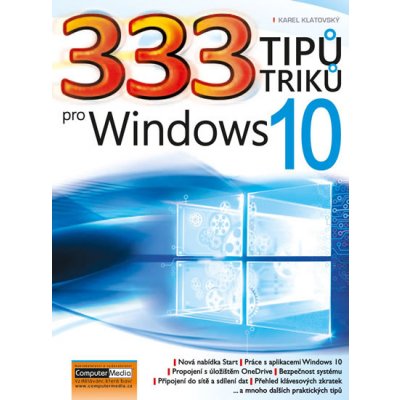 333 tipů a triků pro Windows 10 - Karel Klatovský – Hledejceny.cz