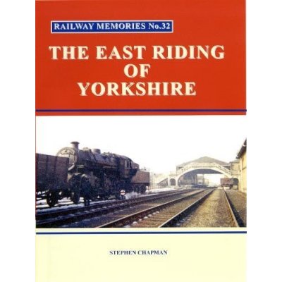 Railway Memories No.32 The East Riding of Yorkshire