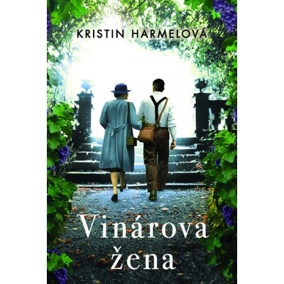 Vinárova žena - Kristin Harmelová – Hledejceny.cz