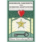 Borderline, Narcissistic, and Schizoid Adaptations: The Pursuit of Love, Admiration, and Safety – Hledejceny.cz