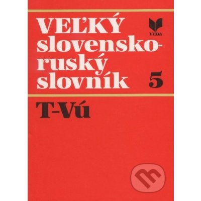 Veľký slovensko-ruský slovník 5. - Kolektív autorov