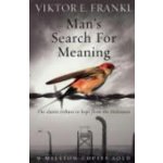 Man´s Search for Meaning: the Classic Tribute to Hope From the Holocaust - Viktor E. Frankl – Zboží Dáma