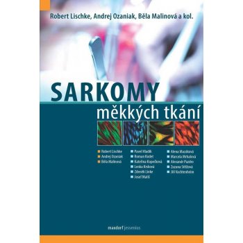 Sarkomy měkkých tkání - Robert Lischke, Běla Malinová, Andrej Ozaniak
