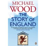 The Story of England - M. Wood – Hledejceny.cz