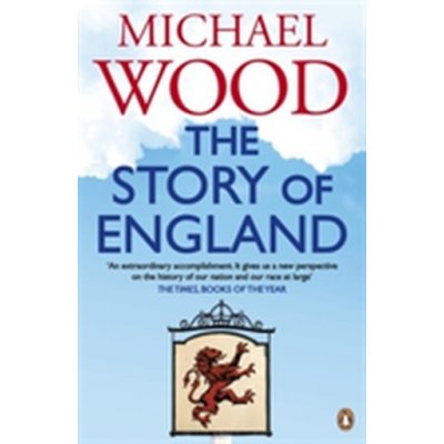 The Story of England - M. Wood – Hledejceny.cz