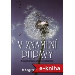 V znamení púpavy: Fragmenty zo života Andreja Žarnova - Margita Kániková – Hledejceny.cz