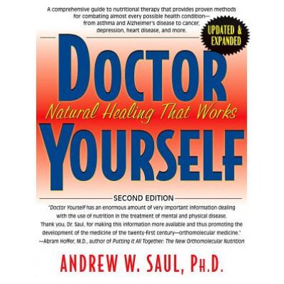 Doctor Yourself: Natural Healing That Works Saul Andrew W.Paperback – Zbozi.Blesk.cz