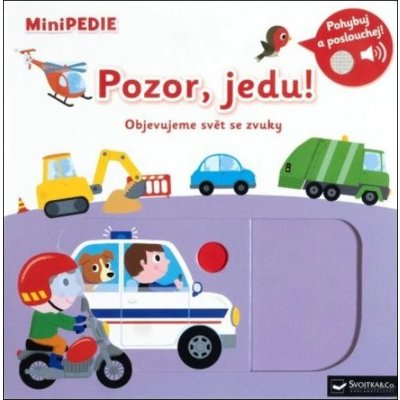 MiniPEDIE Pozor, jedu! Objevujeme svět se zvuky - Nathalie Choux – Hledejceny.cz