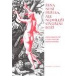 Žena není příšera, ale nejmilejší stvoření Boží - Lucie Storchová – Hledejceny.cz