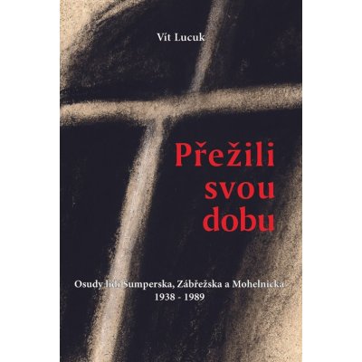 Přežili svou dobu - Vít Lucuk – Hledejceny.cz