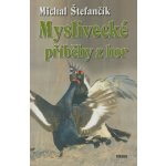 Myslivecké příběhy z hor - Michal Štefančík – Hledejceny.cz