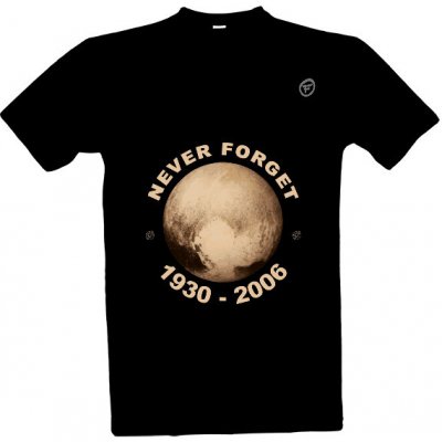 Tričko s potiskem never forget pluto pánské černá – Zboží Dáma