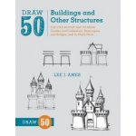 Draw 50 Buildings and Other Structures L. Ames – Hledejceny.cz