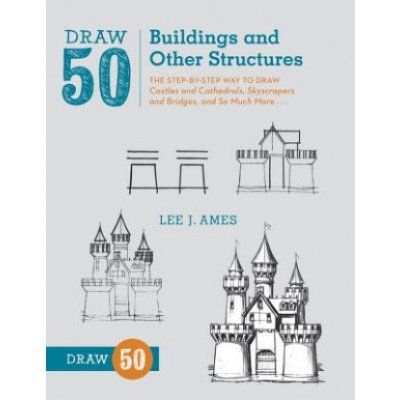 Draw 50 Buildings and Other Structures L. Ames – Zboží Mobilmania