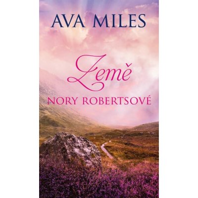Země Nory Robertsové - Ava Miles – Hledejceny.cz