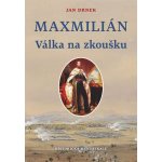 Válka na zloušku - Maxmilián 2. - Jan Drnek – Zbozi.Blesk.cz