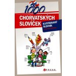 1000 chorvatských slovíček - ilustrovaný slovník – Hledejceny.cz