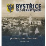 Bystřice nad Pernštejnem - pohledy do minulosti Vladimír Cisár