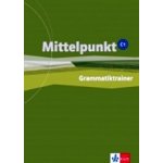 Mittelpunkt C1 - Grammatiktrainer cvičebnice německé gramatiky – Hledejceny.cz