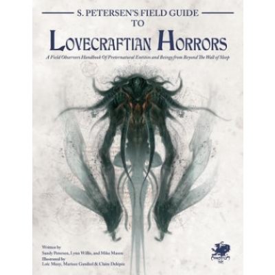 S. Petersen's Field Guide to Lovecraftian Horrors: A Field Observer's Handbook of Preternatural Entities and Beings from Beyond the Wall of Sleep Mason MikePevná vazba