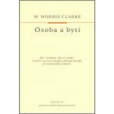 Osoba a bytí - Clarke W. Norris – Hledejceny.cz