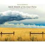 Back Roads of the Great Plains: Oklahoma, Kansas, Nebraska, and the Dakotas Skernick DavidPevná vazba – Hledejceny.cz