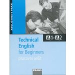 Technical English for Beginners /A1 - A2/ - pracovní sešit - Christie D., Hovorková M., Králová E. – Hledejceny.cz