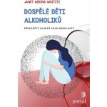Dospělé děti alkoholiků - Překročte bludný kruh minulosti - Janet Geringer Woititz – Hledejceny.cz